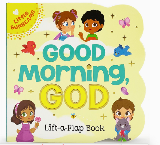 Good Morning, God Lift-A-Flap Board Book